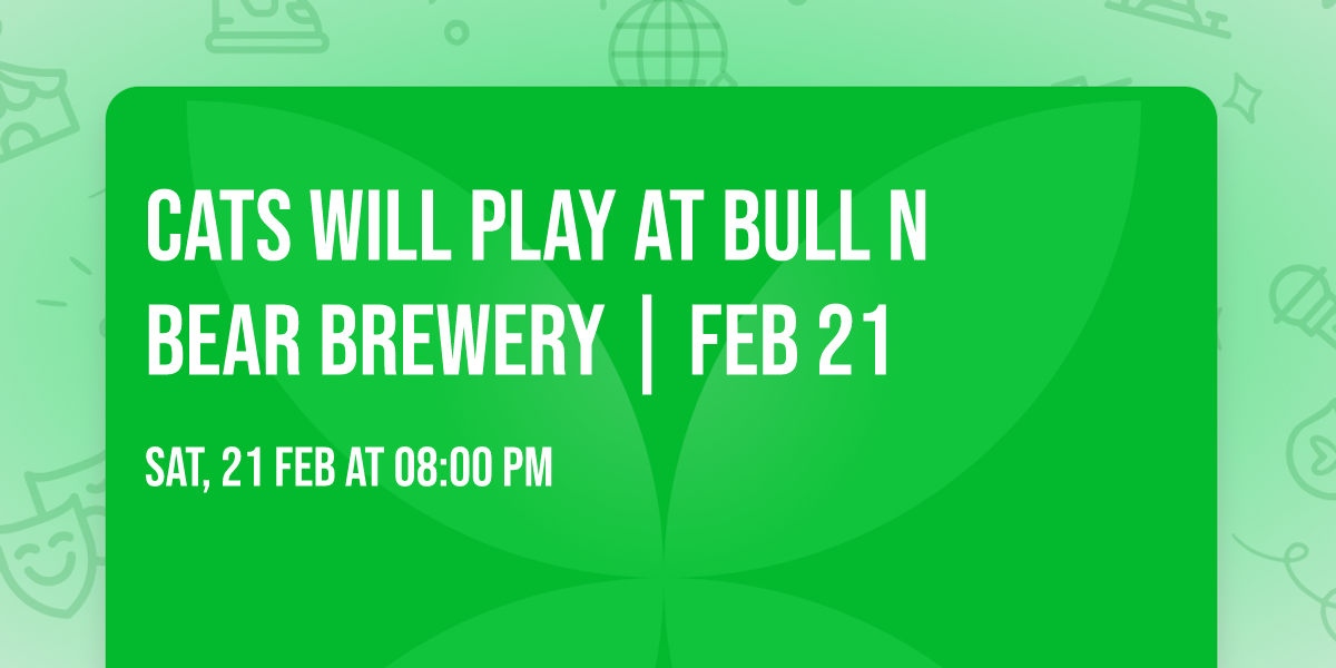 Cats Will Play at Bull n Bear Brewery | Feb 21