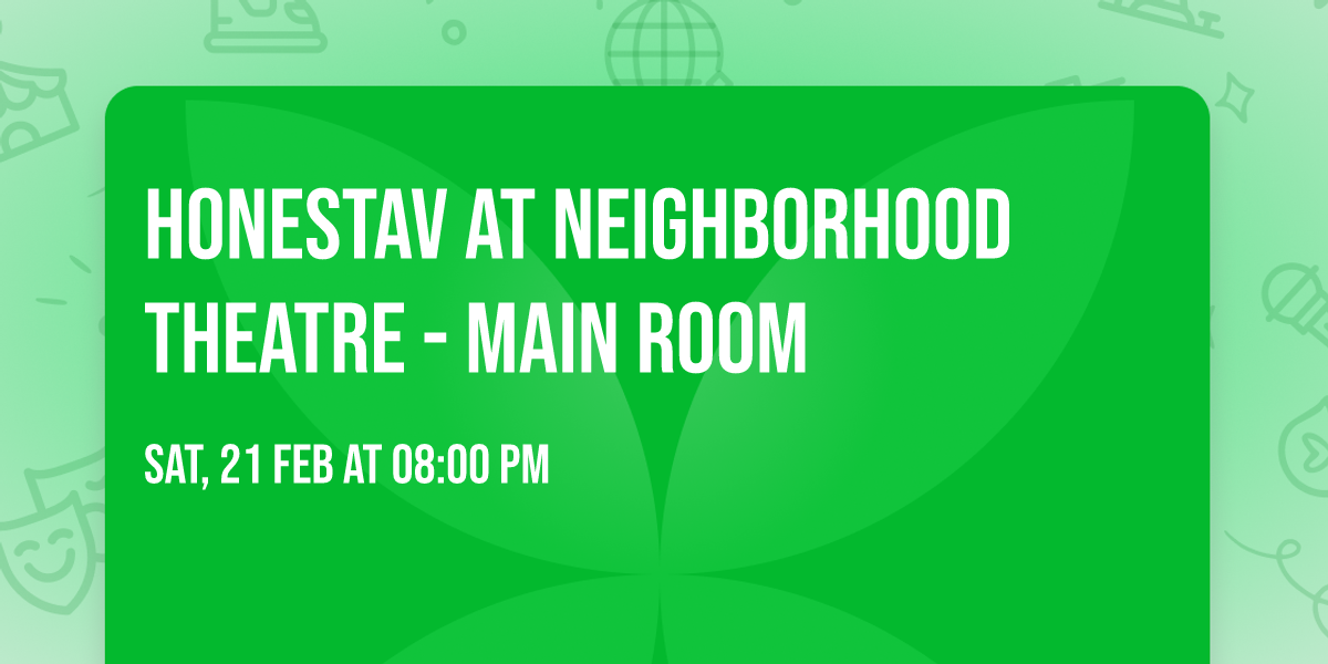 honestav at Neighborhood Theatre - Main Room