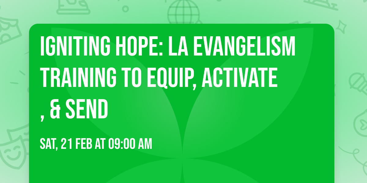 Igniting Hope: LA Evangelism Training to Equip, Activate, & Send