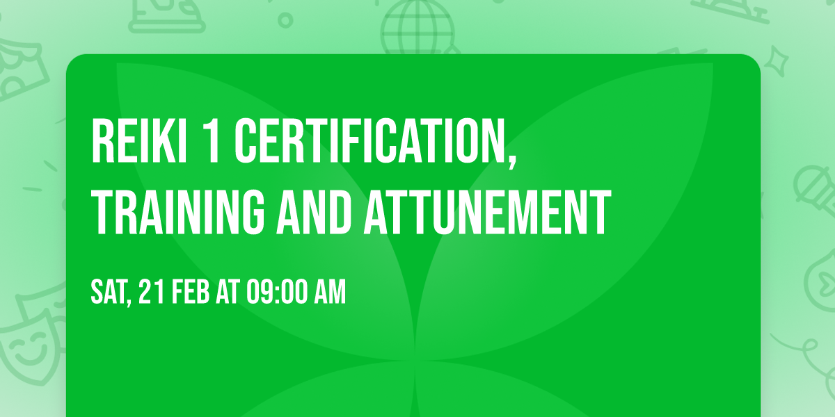 Reiki 1 Certification, Training and Attunement