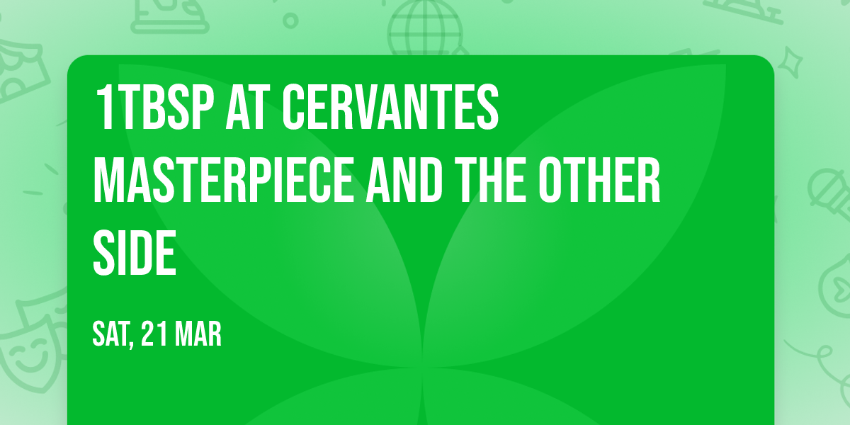 1tbsp at Cervantes Masterpiece and The Other Side