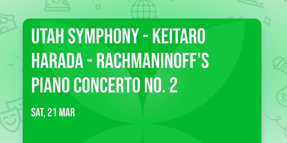 Utah Symphony - Keitaro Harada - Rachmaninoff's Piano Concerto No. 2