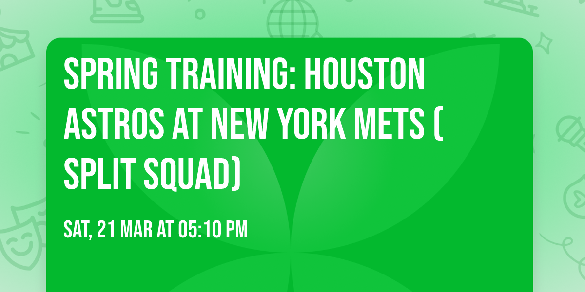 Spring Training: Houston Astros at New York Mets (Split Squad)