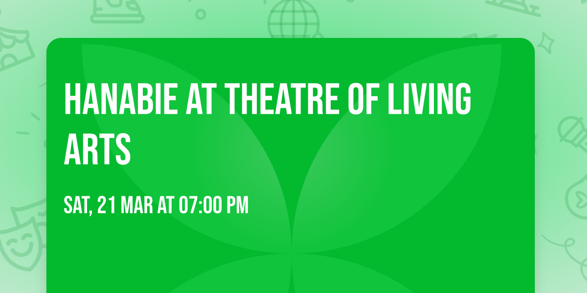 Hanabie at Theatre of Living Arts