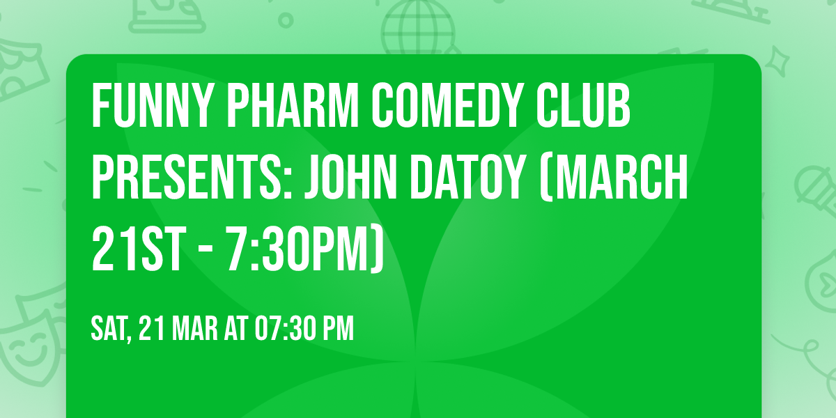 Funny Pharm Comedy Club Presents: John Datoy (March 21st - 7:30PM)