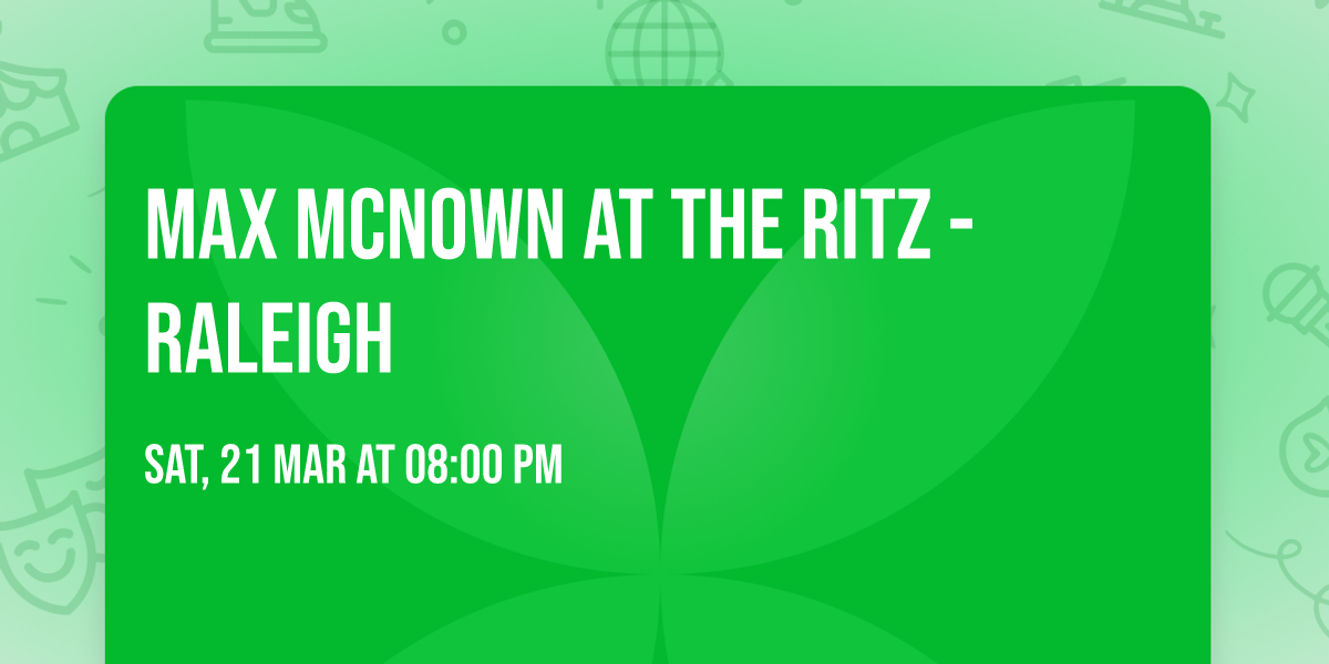 Max McNown at The Ritz - Raleigh