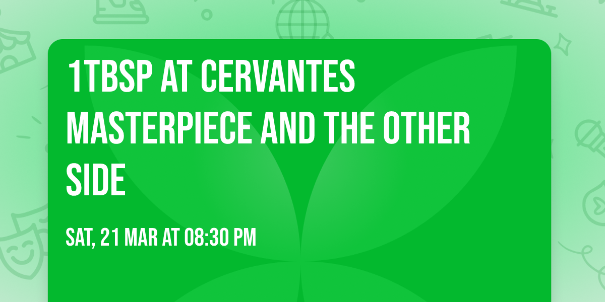 1tbsp at Cervantes Masterpiece and The Other Side