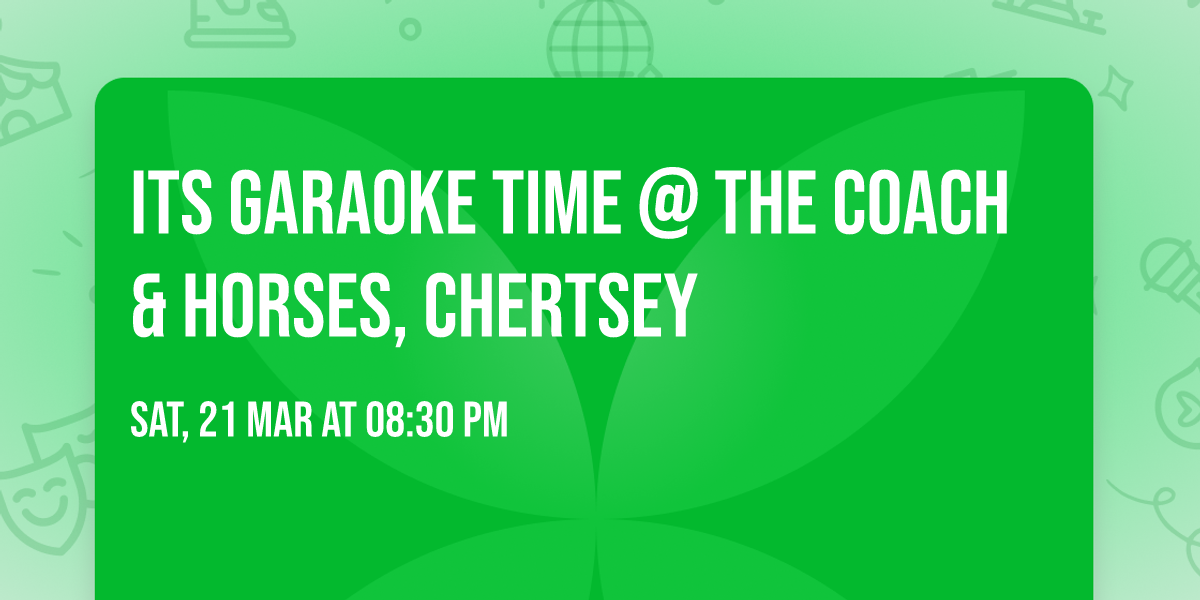 Its Garaoke Time @ The Coach & Horses, Chertsey