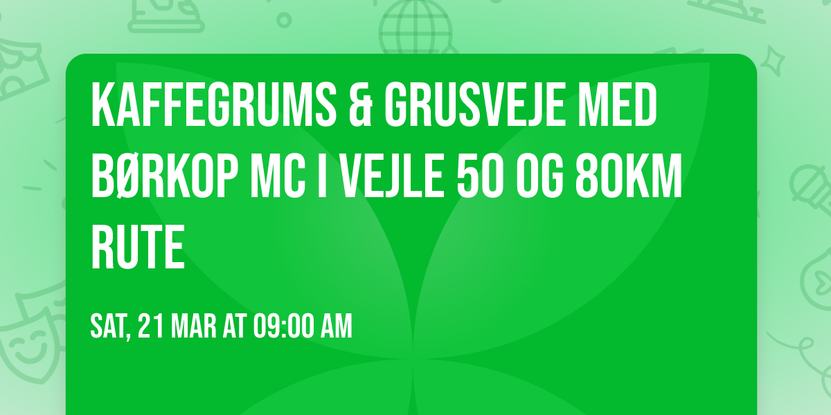 Kaffegrums & grusveje med B\u00f8rkop MC i Vejle 50 og 80km rute