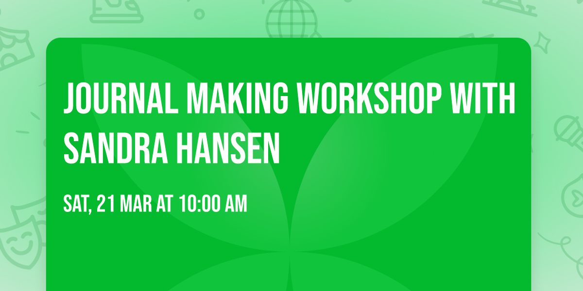 Journal Making Workshop with Sandra Hansen