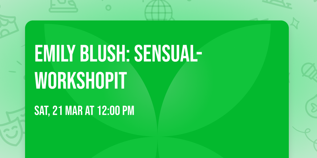 Emily Blush: Sensual-workshopit \u2764\ufe0f\u200d\ud83d\udd25