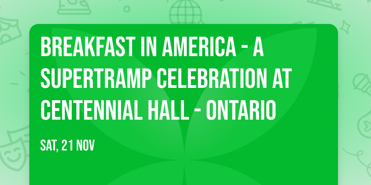 Breakfast In America - A Supertramp Celebration at Centennial Hall - Ontario