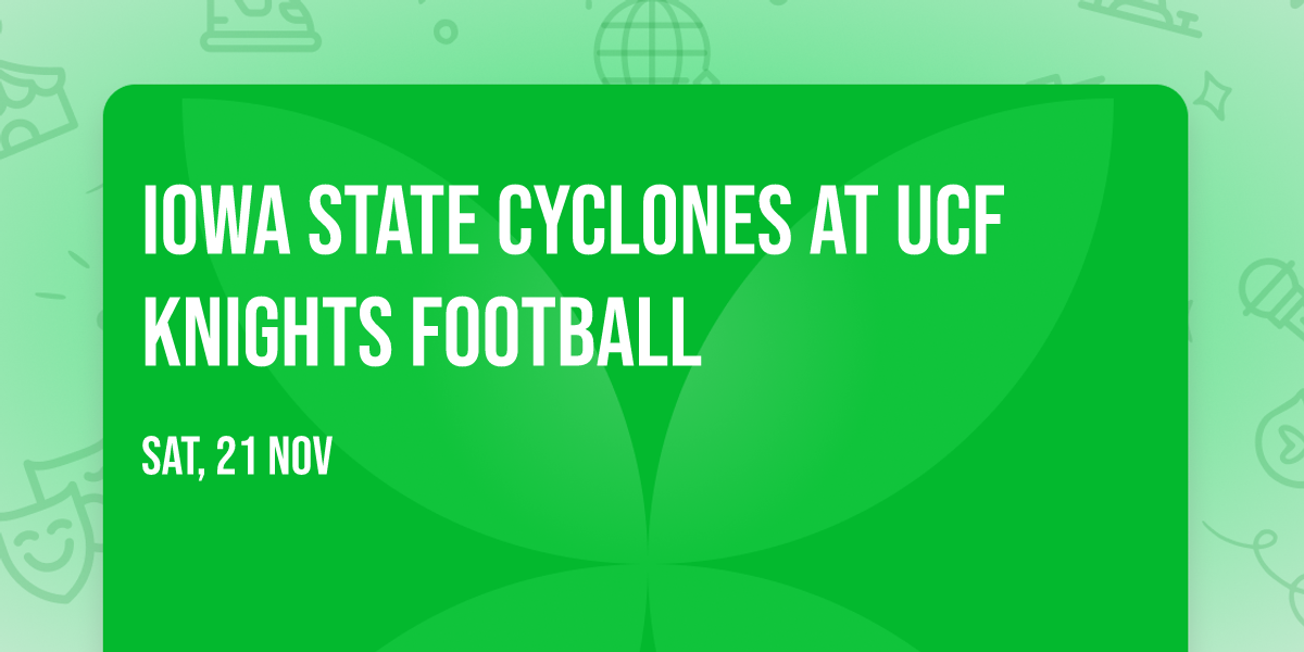 Iowa State Cyclones at UCF Knights Football