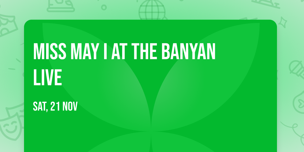 Miss May I at The Banyan Live