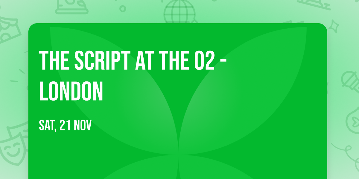 The Script at The O2 - London