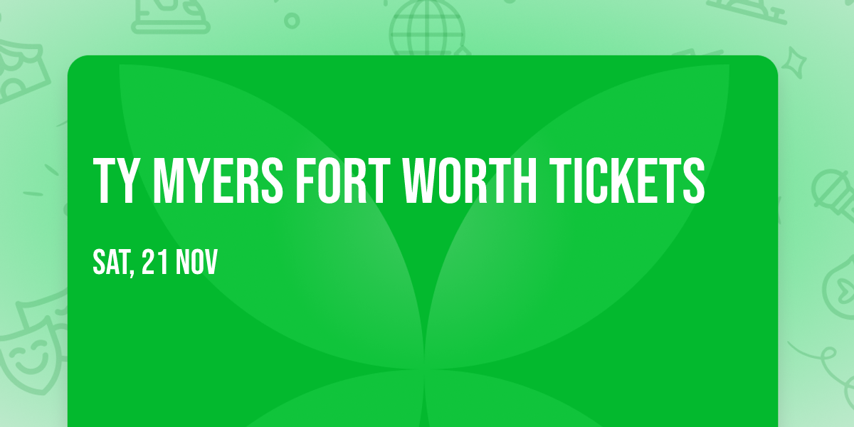 Ty Myers Fort Worth Tickets