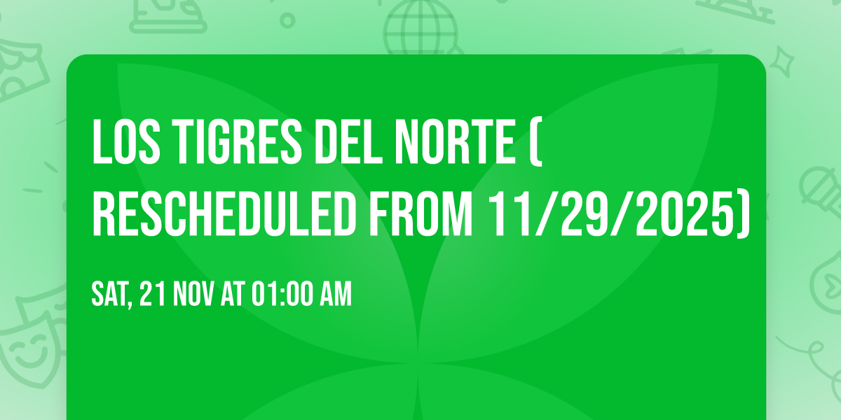 Los Tigres del Norte (Rescheduled from 11\/29\/2025)