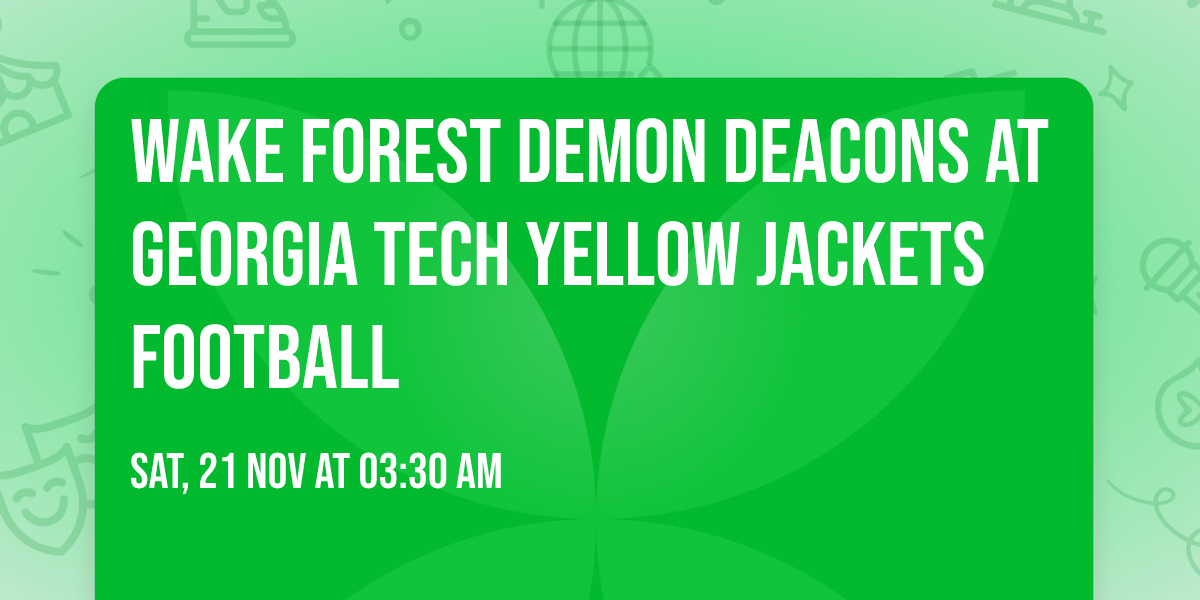 Wake Forest Demon Deacons at Georgia Tech Yellow Jackets Football