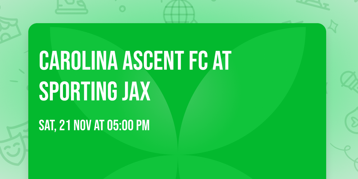 Carolina Ascent FC at Sporting JAX