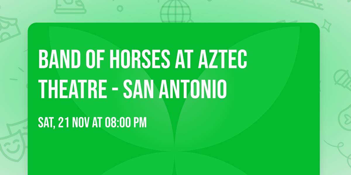 Band Of Horses at Aztec Theatre - San Antonio