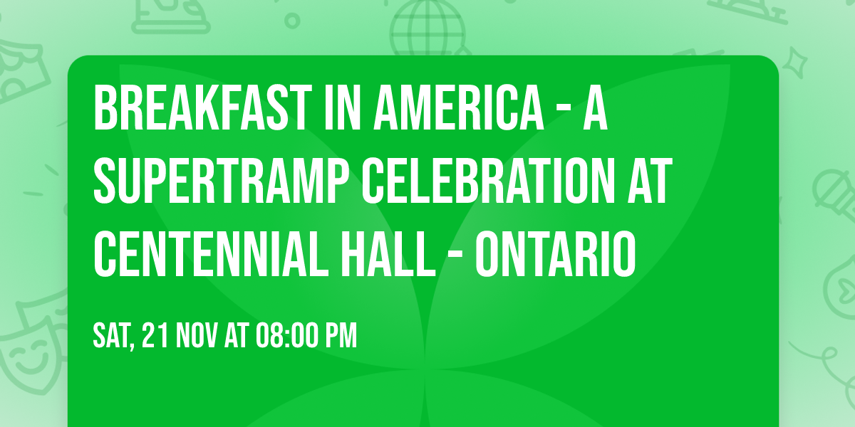 Breakfast In America - A Supertramp Celebration at Centennial Hall - Ontario