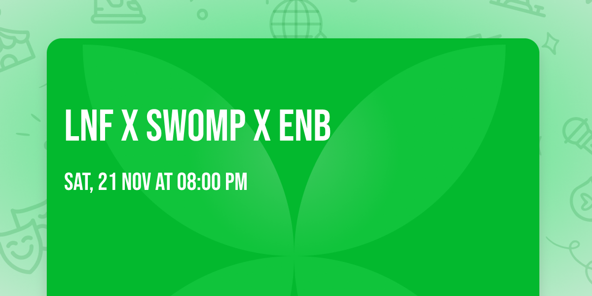 LNF X SWOMP X EnB