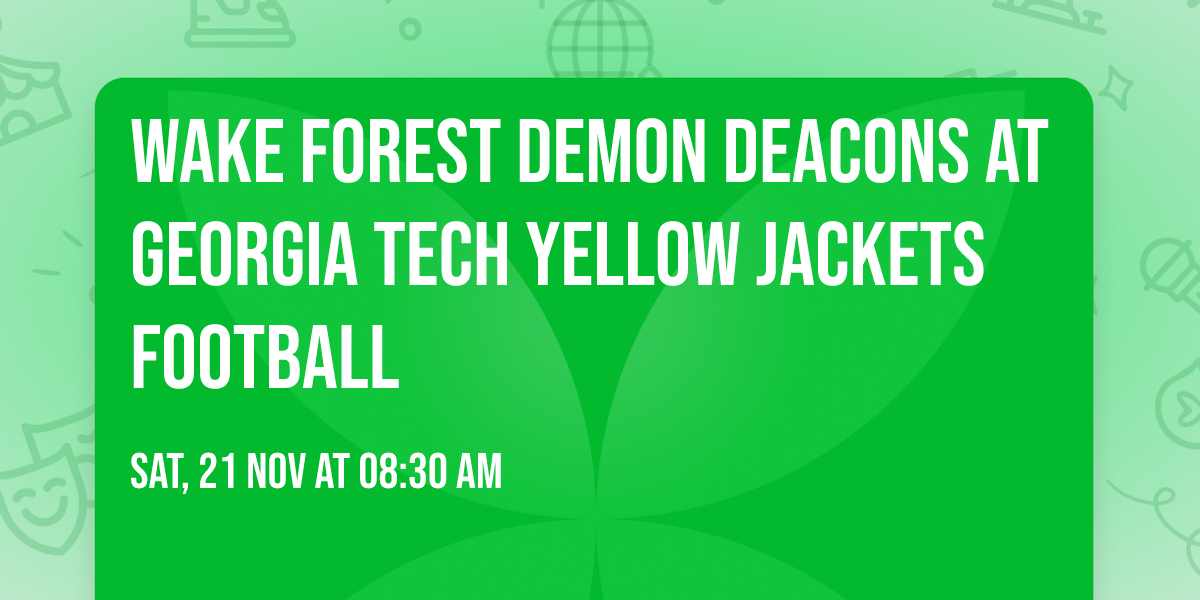 Wake Forest Demon Deacons at Georgia Tech Yellow Jackets Football
