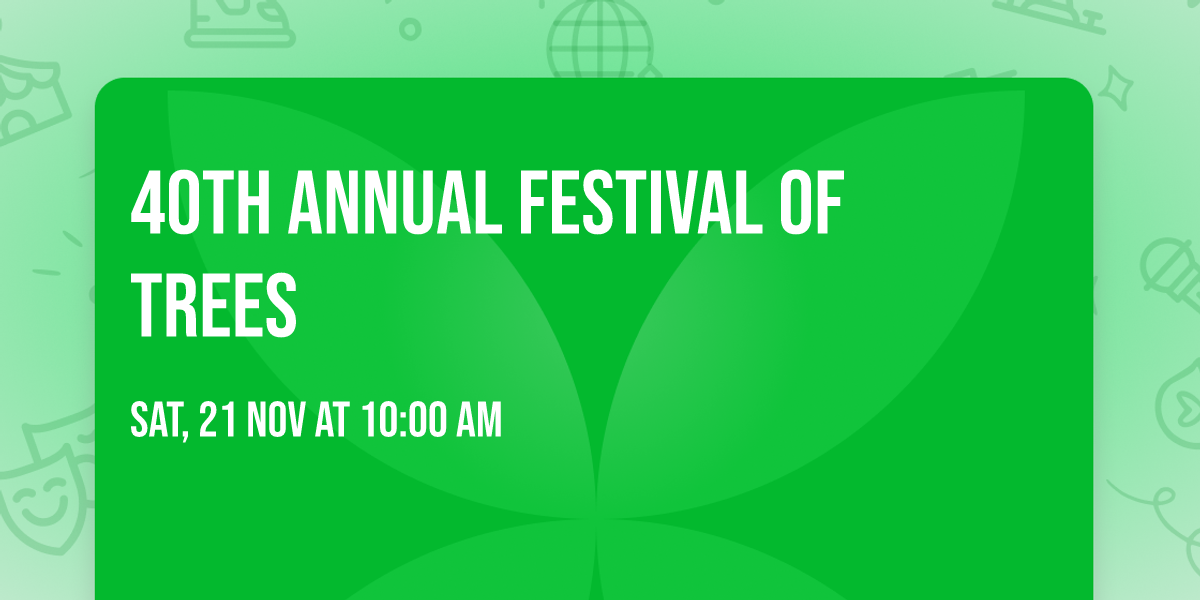 40th Annual Festival of Trees