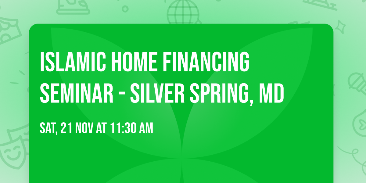 Islamic Home Financing Seminar - Silver Spring, MD