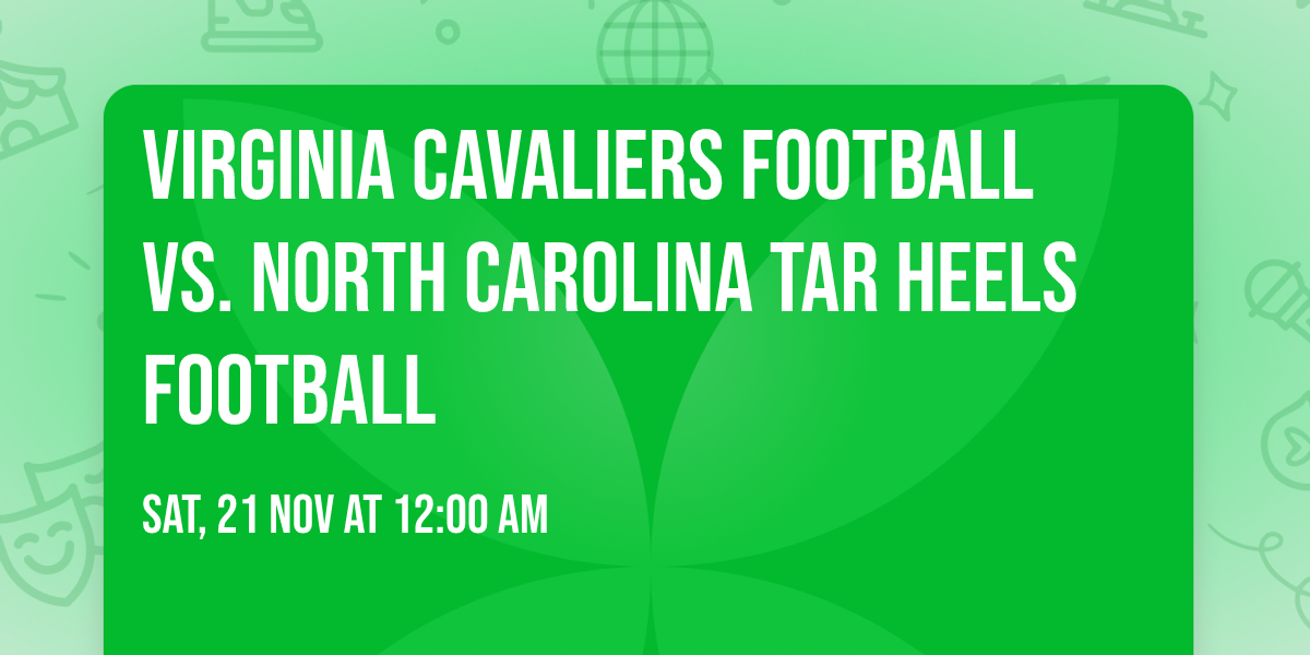 Virginia Cavaliers Football vs. North Carolina Tar Heels Football