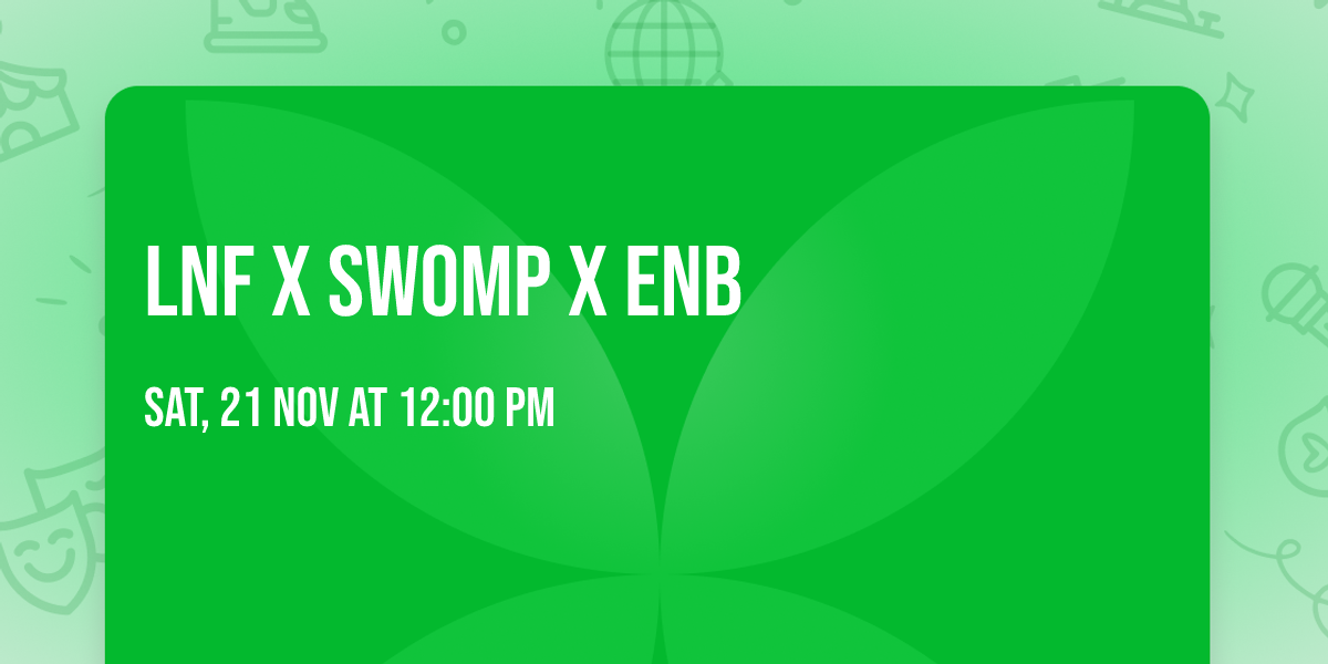 LNF X SWOMP X EnB