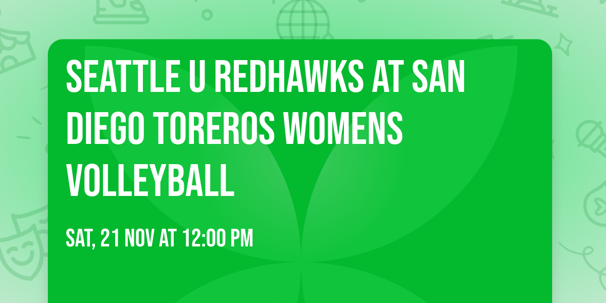 Seattle U Redhawks at San Diego Toreros Womens Volleyball