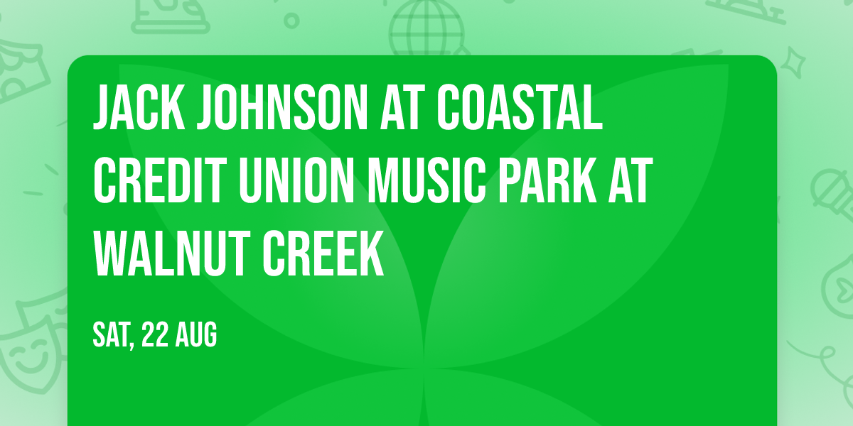 Jack Johnson at Coastal Credit Union Music Park at Walnut Creek