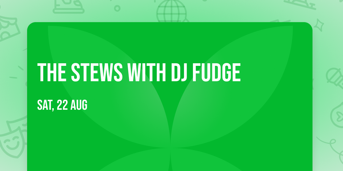 The Stews with DJ Fudge