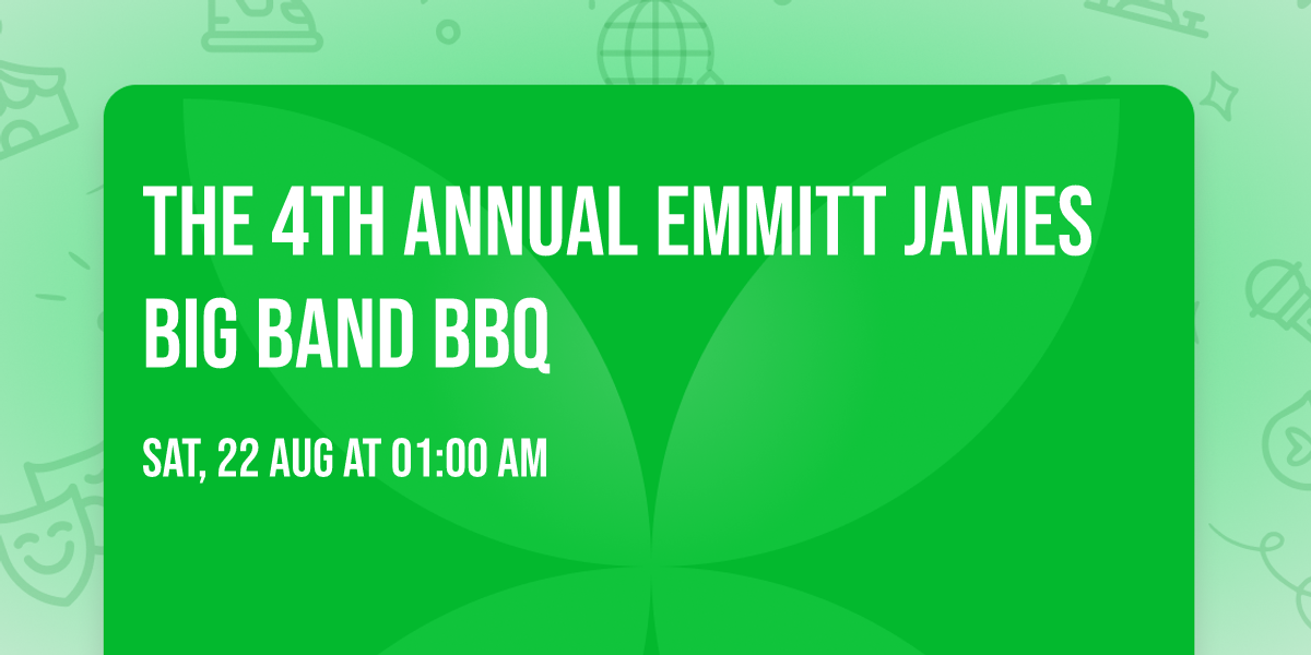 The 4th Annual Emmitt James Big Band BBQ