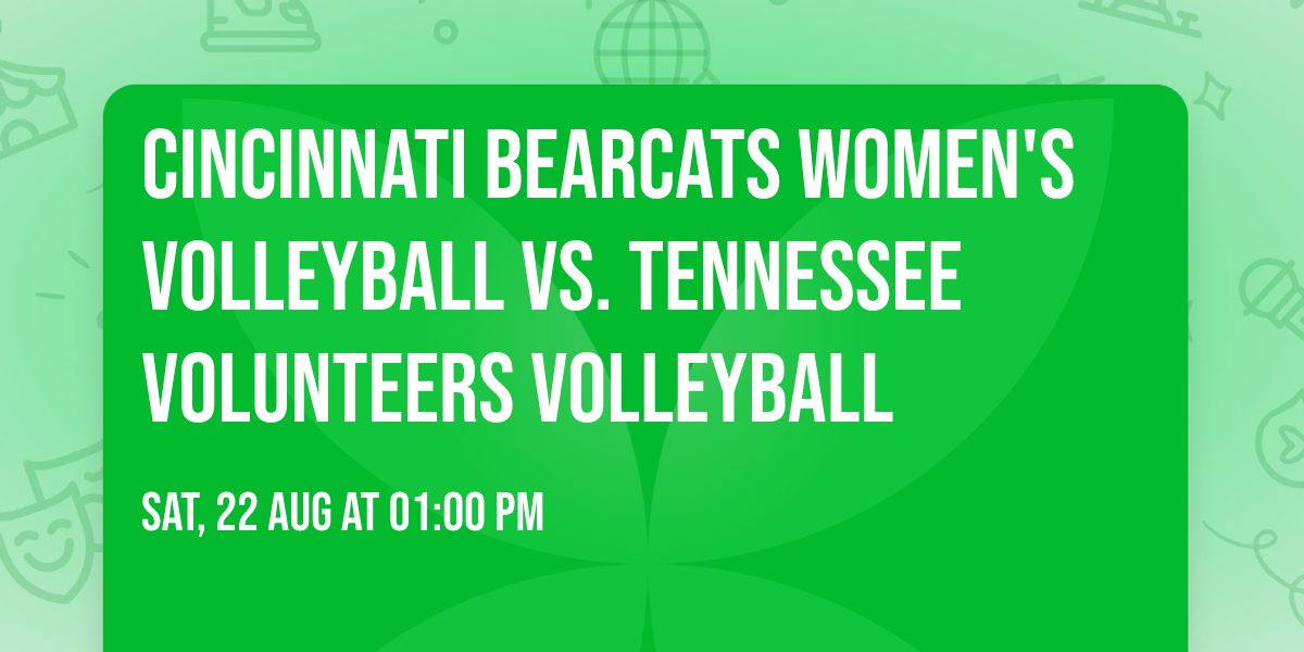 Cincinnati Bearcats Women's Volleyball vs. Tennessee Volunteers Volleyball