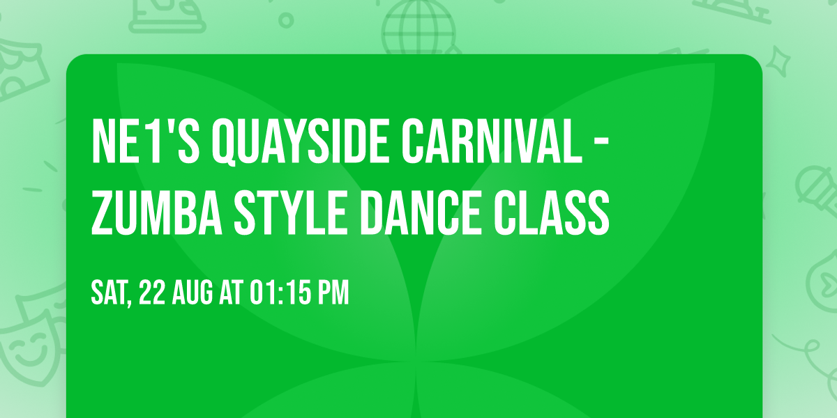 NE1's Quayside Carnival - Zumba Style Dance Class
