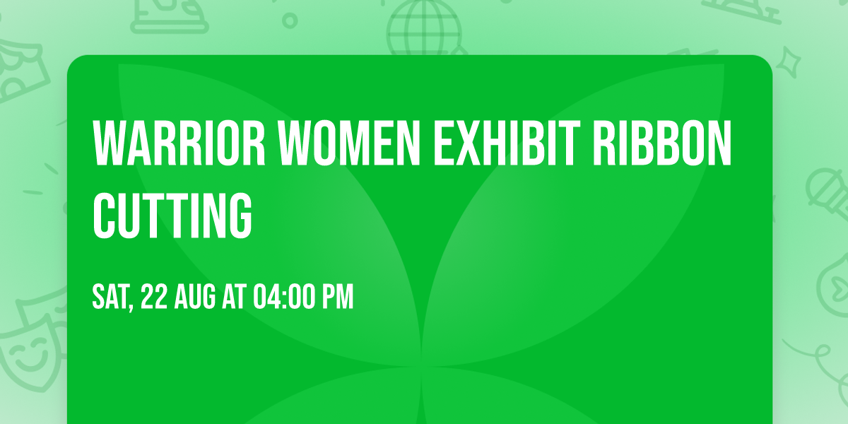 Warrior Women Exhibit Ribbon Cutting