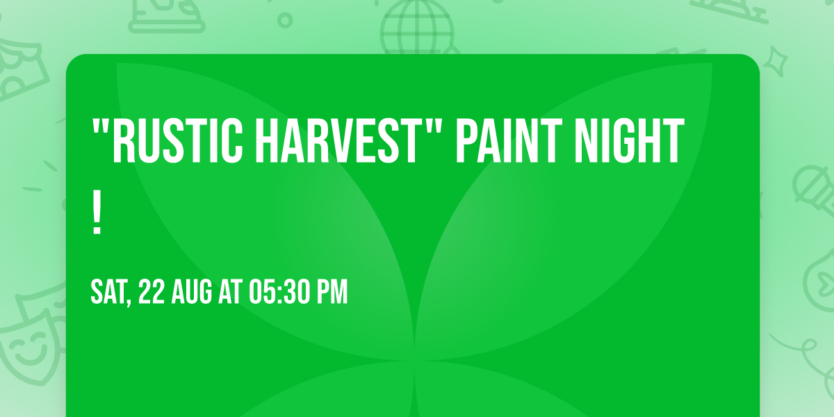 "Rustic Harvest" Paint Night!