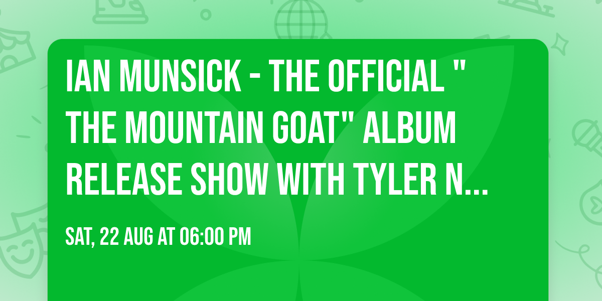 Ian Munsick - The Official "The Mountain Goat" Album Release Show with Tyler Nance