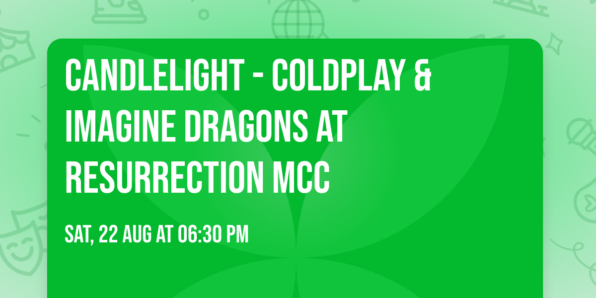 Candlelight - Coldplay & Imagine Dragons at Resurrection MCC