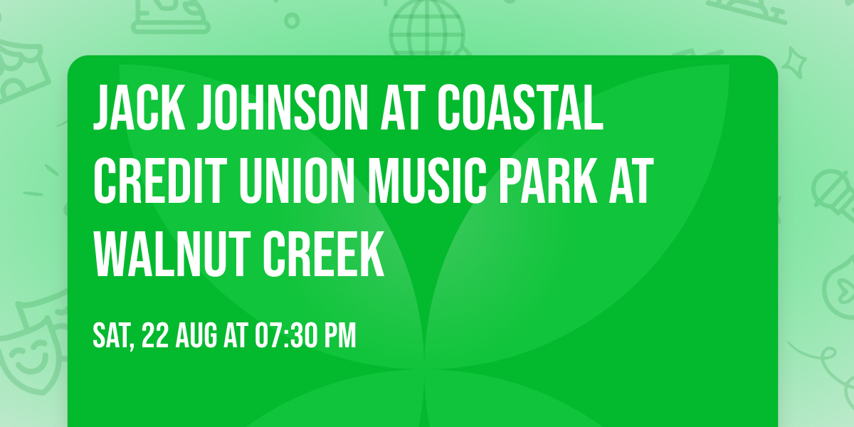 Jack Johnson at Coastal Credit Union Music Park at Walnut Creek
