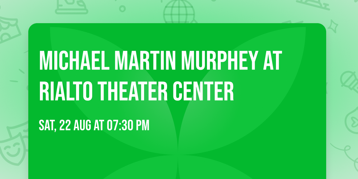 Michael Martin Murphey at Rialto Theater Center
