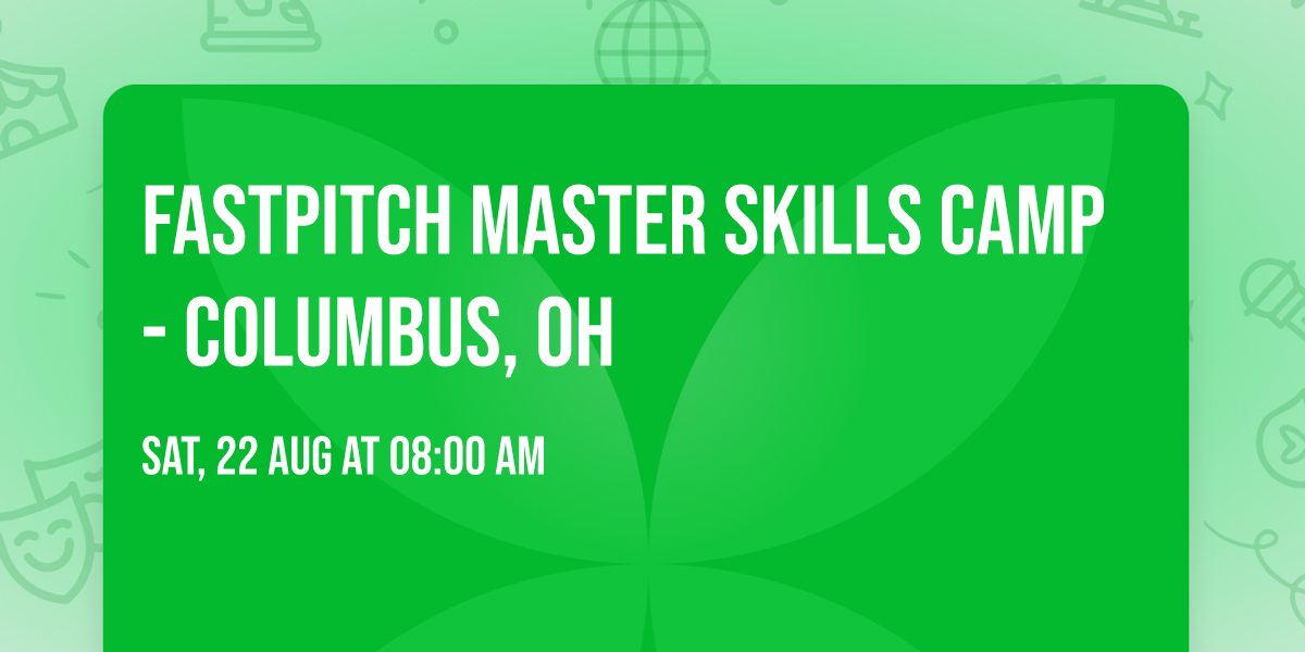 Fastpitch Master Skills Camp- Columbus, OH