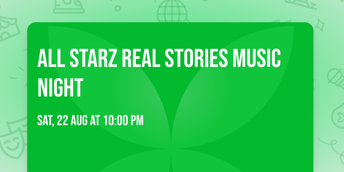 All Starz Real Stories Music Night