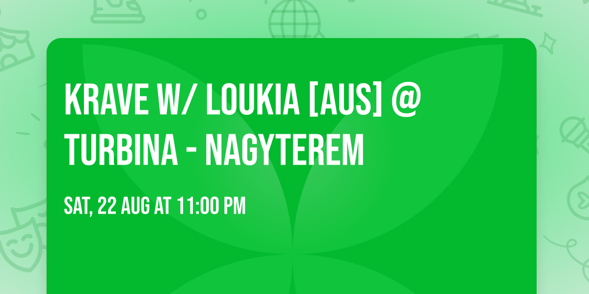 KRave w\/ Loukia [AUS] @ Turbina - Nagyterem