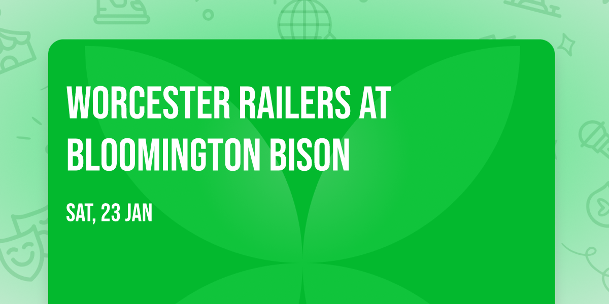 Worcester Railers at Bloomington Bison
