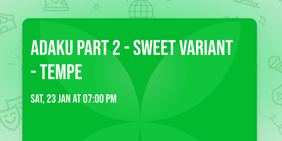 Adaku Part 2 - Sweet Variant - Tempe