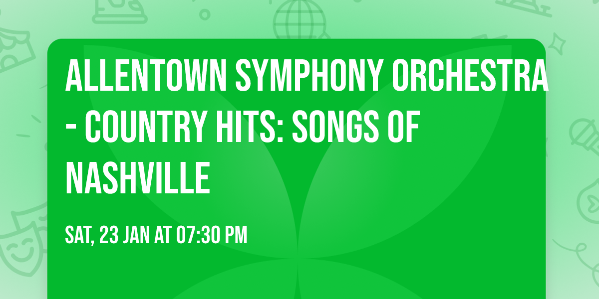 Allentown Symphony Orchestra - Country Hits: Songs of Nashville