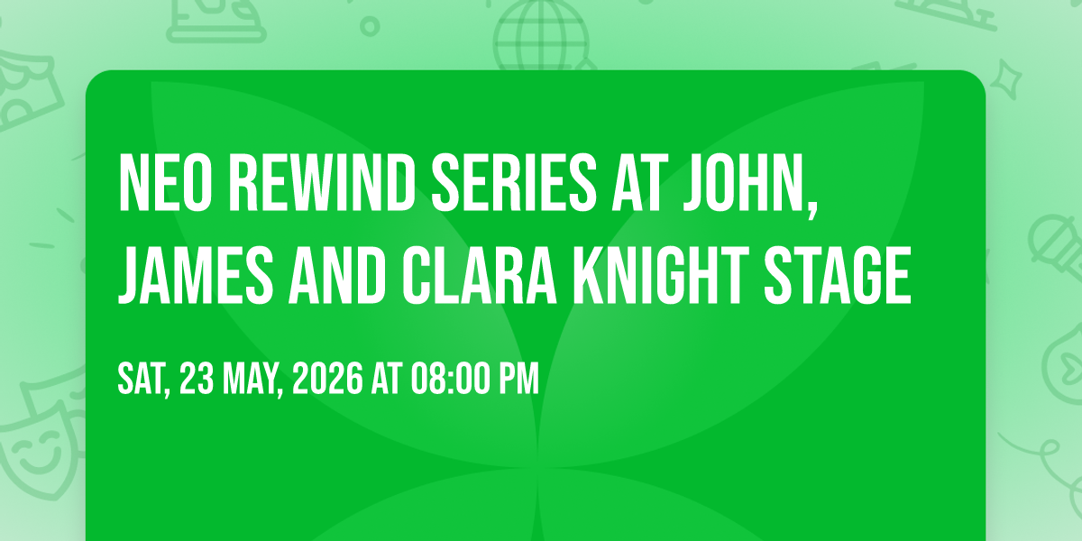 NEO Rewind Series at John, James and Clara Knight Stage
